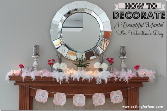 How to Decorate a Mantle for Valentine’s Day #valentineHOA