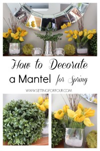 How to Decorate a Spring Mantel