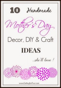 Handmade Mother's Day, Decor, DIY and Craft Ideas