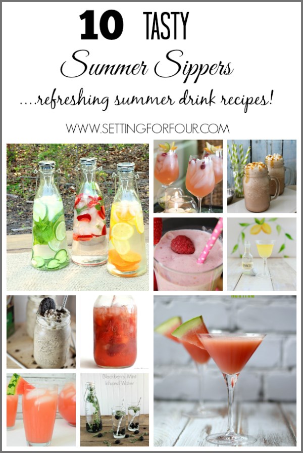 Get these 10 Tasty SUMMER SIPPER IDEAS!!! Refreshing summer drink recipes.