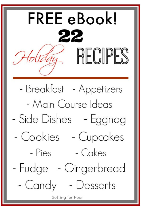 Get your FREE Recipe eBook filled with 22 Delicious Holiday Heirloom Recipes! | www.settingforfour.com