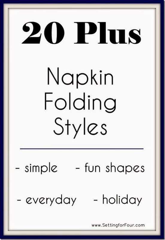 How to fold a napkin - 20 Plus Beautifu Napkin Folding Styles to decorate your table for Holidays, Weddings and Everyday Home! See how fun diy napkin folding is at www.settingforfour.com