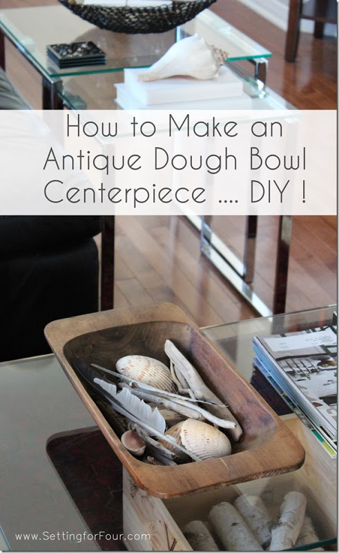 How to Make an Antiqued Dough Bowl Centerpiece DIY - easy decor idea for a coffee or dining table.