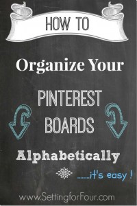 How to Arrange and Organize Your Pinterest Boards Alphabetically - It's Easy! | www.settingforfour.com