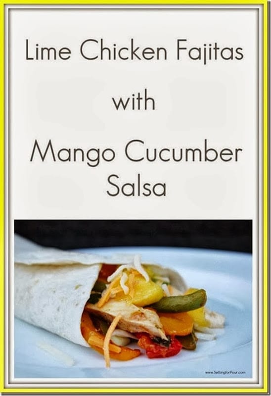 Lime Chicken Fajitas with Mango Cucumber Salsa Recipe from Setting for Four