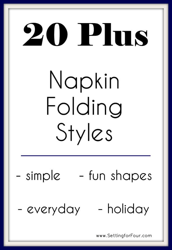 20 Plus Napkin Folding Styles to decorate your table!