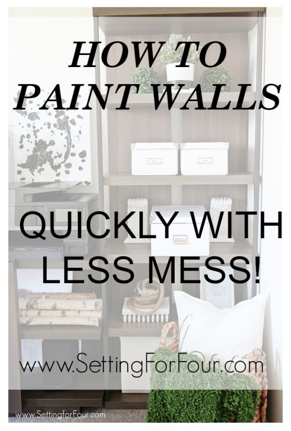 How to Paint Walls Quickly with Less Mess! Setting For Four Interiors