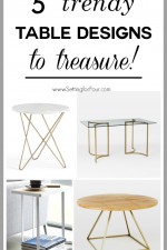 5 Fabulous Table Designs to Treasure! Looking for a new table but tired of plain-Jane styles? Take your room's decor from ho-hum to home run with these 5 fabulous and on-trend table designs! www.settingforfour.com