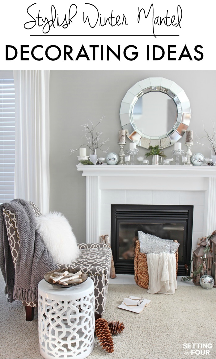 Stylish and Simple Winter Mantel Decorating Ideas for your home. www.settingforfour.com