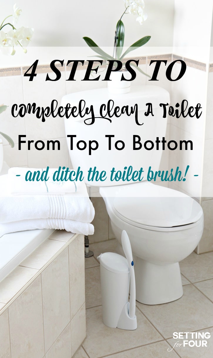 4 Steps To Completely Deep Clean A Toilet From Top To Bottom And Ditch The Gross Toilet Brush! #ad www.settingforfour.com