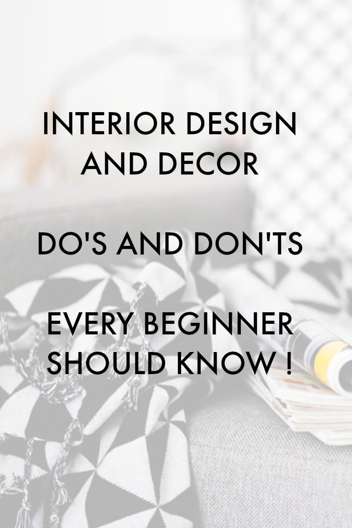 Interior Design and Decor Do's and Don'ts Every Beginner Should Know!