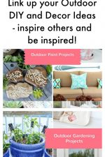 Link up your outdoor DIY projecst, decor and craft ideas and entertaining tips! One link seen on 6 blogs!