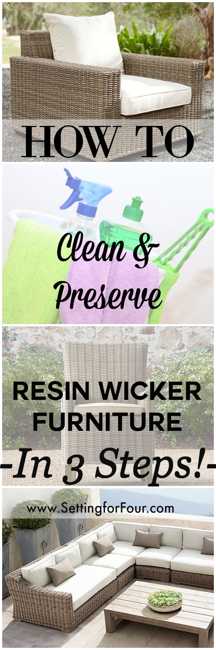 Keep your resin wicker furniture looking gorgeous year after year and in tip top shape in just 3 Steps! How to clean and preserve resin wicker furniture: Learn the 3 steps to best care for and protect your resin outdoor furniture to maintain it's incredible durability and distinctive style at www.settingforfour.com