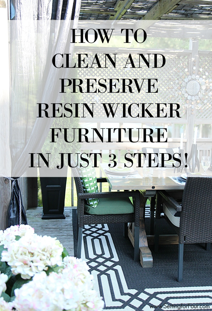 Keep your resin wicker furniture looking gorgeous year after year and in tip top shape in just 3 steps! How to clean and preserve resin wicker furniture: Learn the steps to best care for and protect your resin outdoor furniture to maintain it's incredible durability and distinctive style at www.settingforfour.com