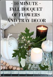 Decorate your home in a jiffy for Fall with this 10 minute Fall bouquet of flowers and tray decor idea! Don't have much time to decorate? This is for you!