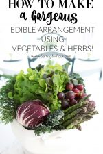 How to Make a Guest Worthy Edible Centerpiece using Vegetables and Herbs!