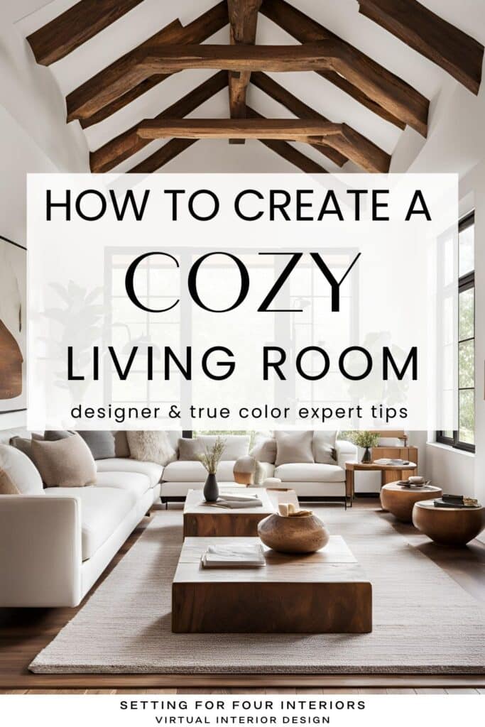 How to Create A Cozy Living Room, designer and true color expert tips, elegant, organic modern, transitional, minimalist design style, 2026 trends, simple, easy, cozy room decorating ideas