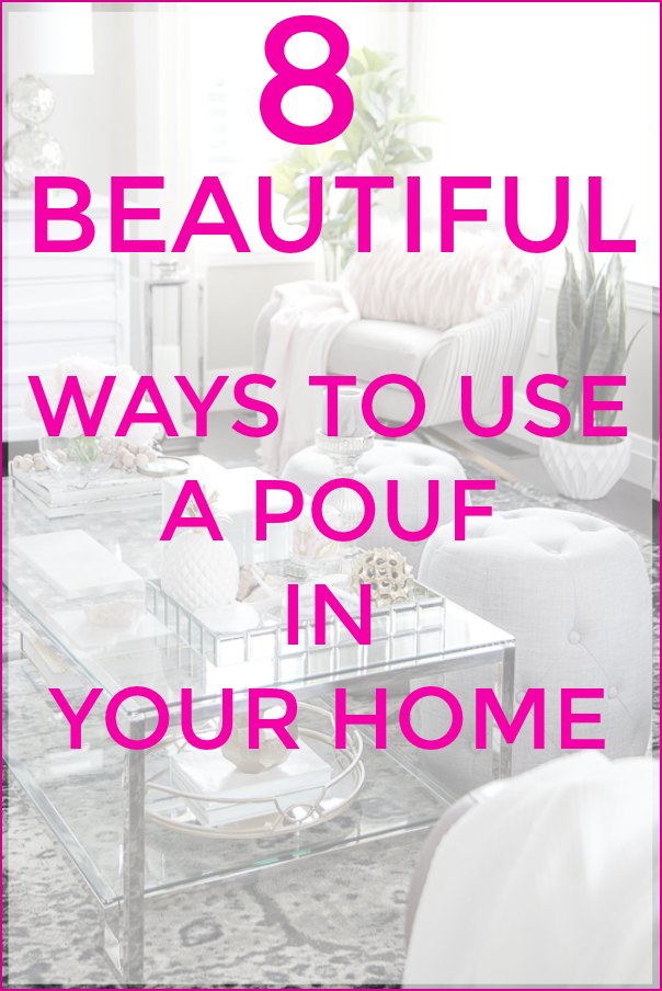 8 Ways To Use A Pouf Ottoman In Your Home Decor