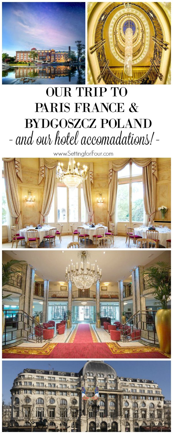 Our trip to Paris France and Bydgoszcz Poland - see our hotel accommodations!