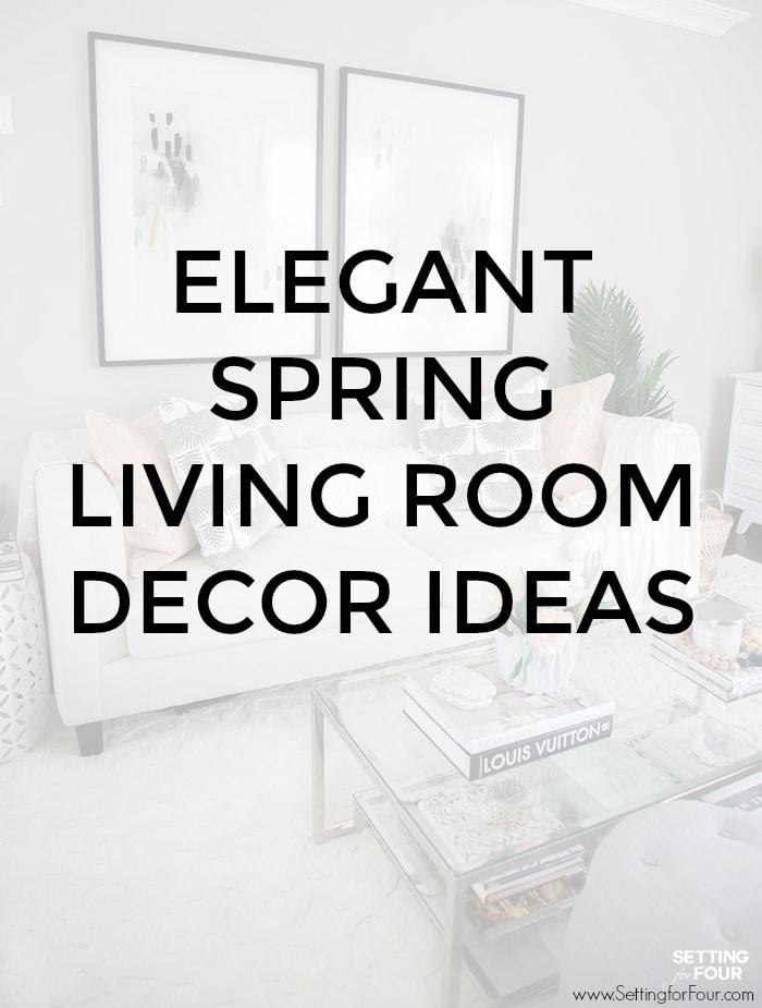 My Living Room Decor Ideas for Spring - Setting For Four Interiors