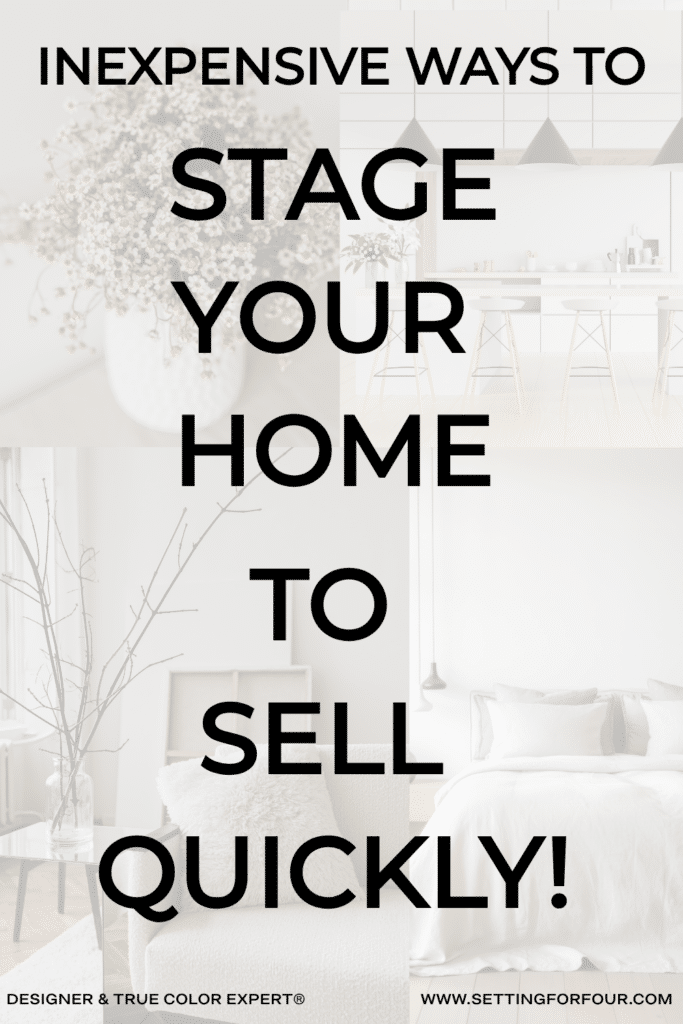 Inexpensive Ways To Stage Your Home To Sell Quickly And For Top Dollar - Designer and True Color Expertยฎ Tips | Setting For Four Interiors, real estate tips to sell a house, best staging ideas, sell a home fast inspiration