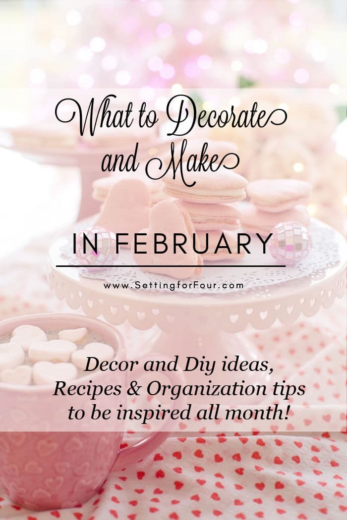 February can be such a long, cold and dreary month! Here are 10 things to decorate and make in February! Lots of winter decor, paint and DIY projects, organization ideas and recipes to give yourself a boost! 