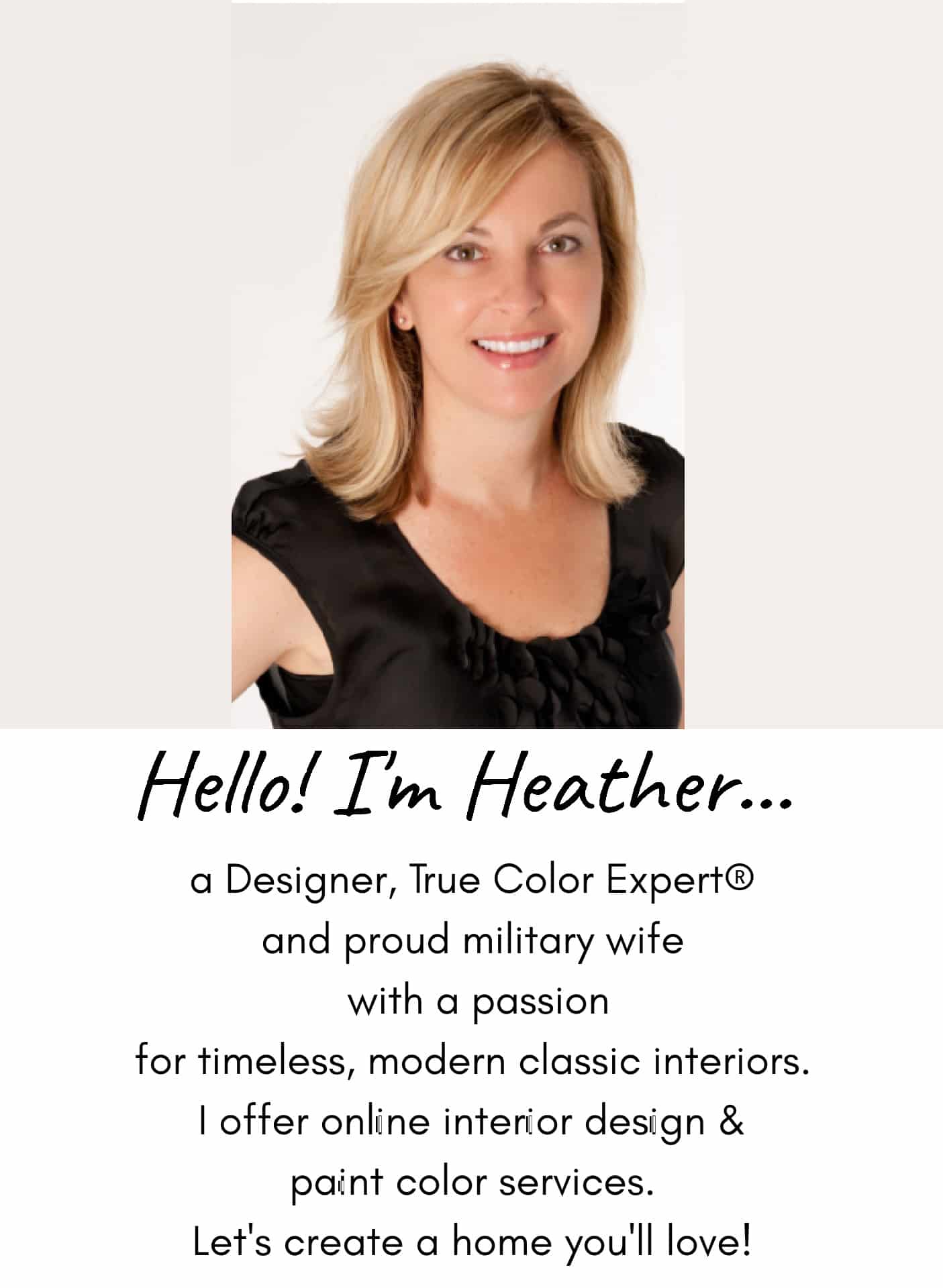 Hello! I'm Heather - Designer and True Color Expert at Setting For Four Interiors!