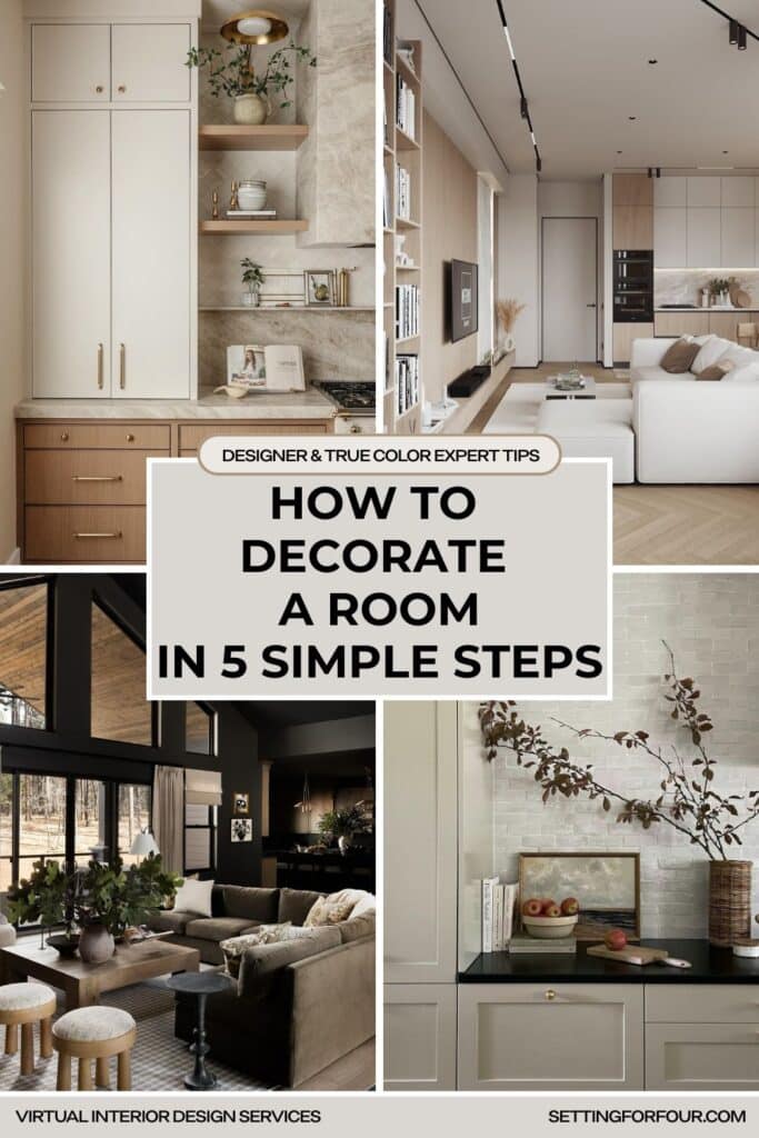 How To Decorate A Room in 5 Simple Steps from a Designer and True Color Expert®. Setting For Four Interiors. Virtual Interior Design and Paint Color Services. beginners guide to decorating, simple easy decor ideas for a cozy elegant home, modern, transitional, minimalist, coastal, traditional home interior design inspiration