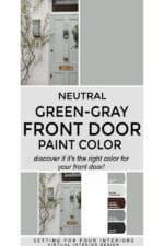 A Beautiful Green-Gray Front Door Color - Undertones andCoordinating Colors. Exterior Color Palette. Color Scheme. Neutral colors. Organic Modern, Transitional, Farmhouse design style. Paint Color Ideas.