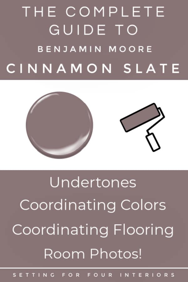 The Complete Guide to Benjamin Moore Cinnamon Slate. Paint Color Guide and expert color advice from a Designer and True Color Expert®. Setting For Four Interiors.