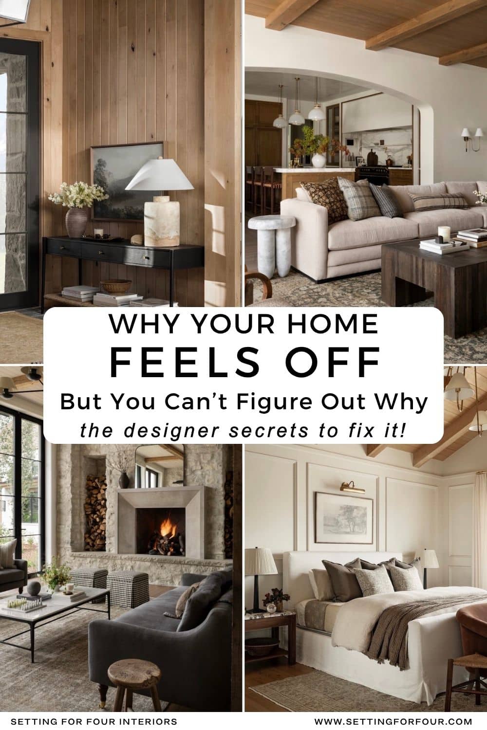 A warm wood-paneled entryway, neutral living room with cream sofa, stone fireplace seating area, and layered organic modern bedroom with designer secrets to fix a home that feels off.