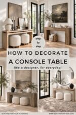 How to Decorate a Console Table Like a Designer For Everyday - Step By Step Tips and Instructions from a Designer and True Color Expert