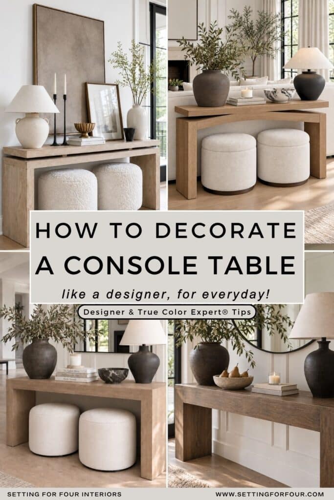Pinterest collage titled โHow to Decorate a Console Table Like a Designerโ featuring four everyday console table decorating ideas with lamps, greenery, artwork, mirrors, books, bowls, candles and cream ottomans.