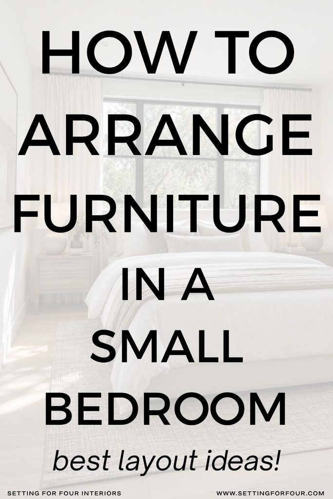 Pinterest graphic reading “How to Arrange Furniture in a Small Bedroom—best layout ideas!” over a neutral bedroom with a bed in front of a window and two wood nightstands.